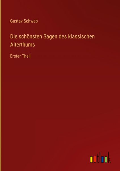 Produktbild: Die sch&ouml;nsten Sagen des klassischen Alterthums
