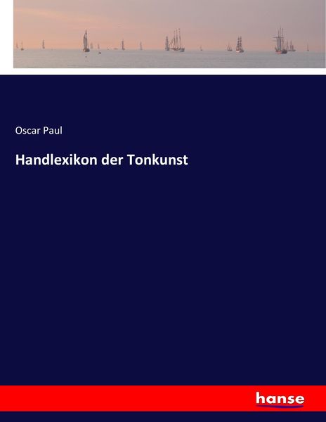 Handlexikon der Tonkunst, Taschenbuch von Oscar Paul, Hansebooks, 9783743634589