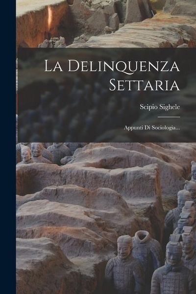 Produktbild: La Delinquenza Settaria: Appunti Di Sociologia...