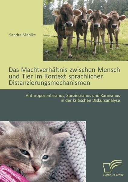 Produktbild: Das Machtverh&auml;ltnis zwischen Mensch und Tier im Kontext sprachlicher Distanzieru