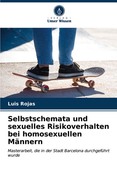 Produktbild: Selbstschemata und sexuelles Risikoverhalten bei homosexuellen M&auml;nnern