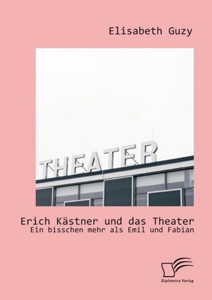Produktbild: Erich K&auml;stner und das Theater: Ein bisschen mehr als Emil und Fabian