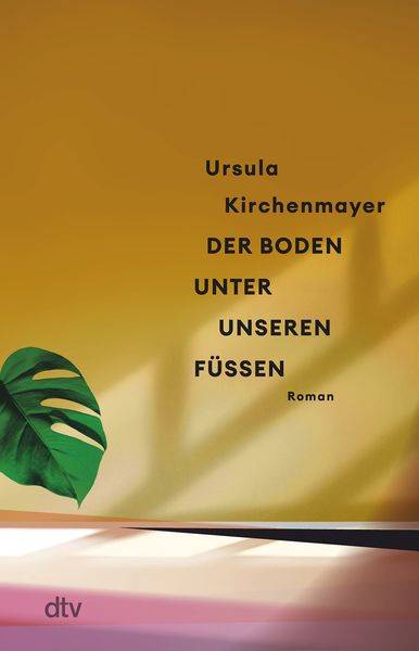 Der Boden unter unseren Füßen, Gebundene Ausgabe von Ursula Kirchenmayer, dtv, 978-3-423-28313-7