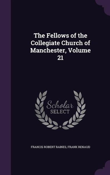 Produktbild: The Fellows of the Collegiate Church of Manchester, Volume 21