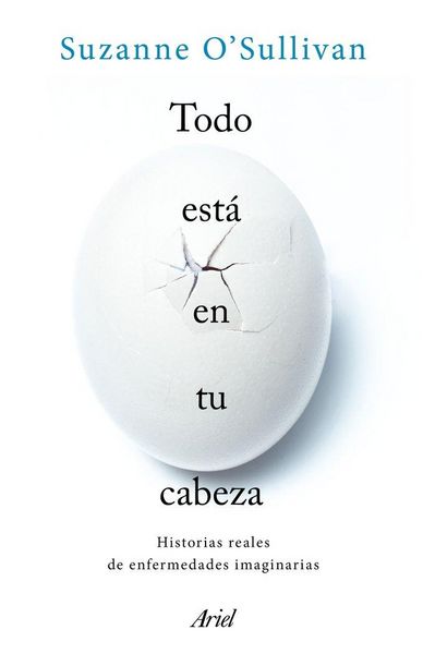 Produktbild: Todo est&aacute; en tu cabeza : historias reales de enfermedades imaginarias
