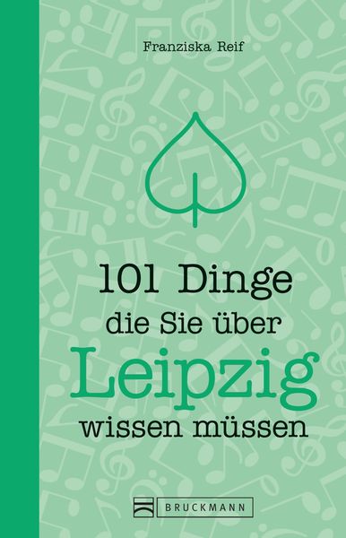 Produktbild: 101 Dinge, die Sie &uuml;ber Leipzig wissen m&uuml;ssen