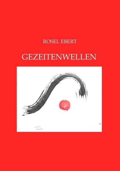 Gezeitenwellen, Taschenbuch von Rosel Ebert, BoD – Books on Demand, 9783744896658