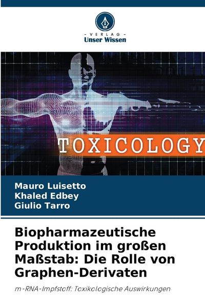 Biopharmazeutische Produktion im großen Maßstab: Die Rolle von Graphen-Derivaten, Taschenbuch von Mauro Luisetto , Khaled Edbey , Giulio Tarro, Verlag