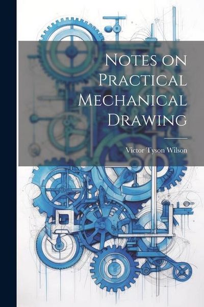 Produktbild: Notes on Practical Mechanical Drawing