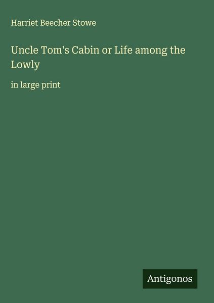 Produktbild: Uncle Tom's Cabin or Life among the Lowly