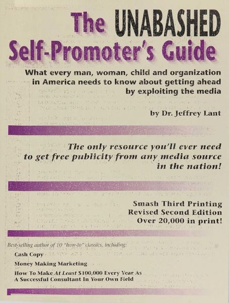 Produktbild: The Unabashed Self-Promoter's Guide: What Every Man, Woman, Child and Organization in America Needs To Know About Getting Ahead By Exploiting The Medi