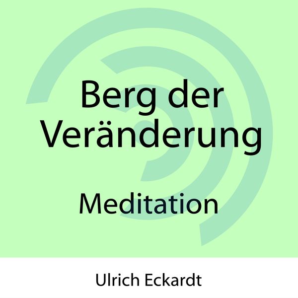Produktbild: Berg der Ver&auml;nderung - Meditation