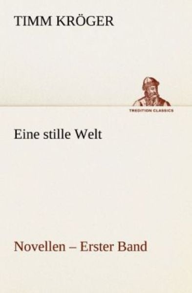 Eine stille Welt - Novellen, Taschenbuch von Timm Kröger, Tredition, 9783842408685