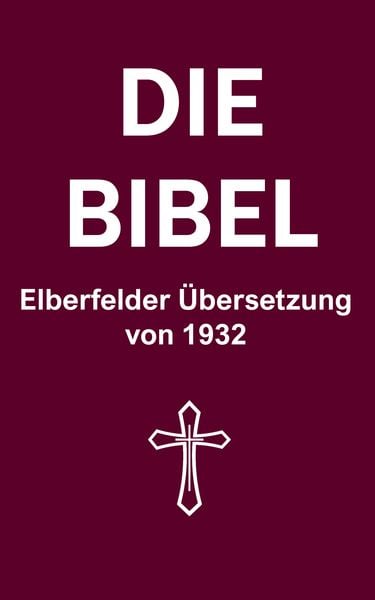 Produktbild: Die Bibel: Elberfelder &Uuml;bersetzung von 1932