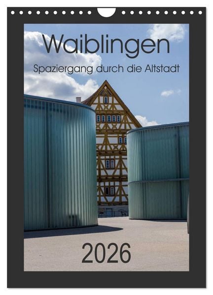Waiblingen - Spaziergang durch die Altstadt (Wandkalender 2026 DIN A4 hoch), CALVENDO Monatskalender