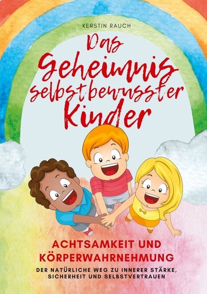 Produktbild: Das Geheimnis selbstbewusster Kinder