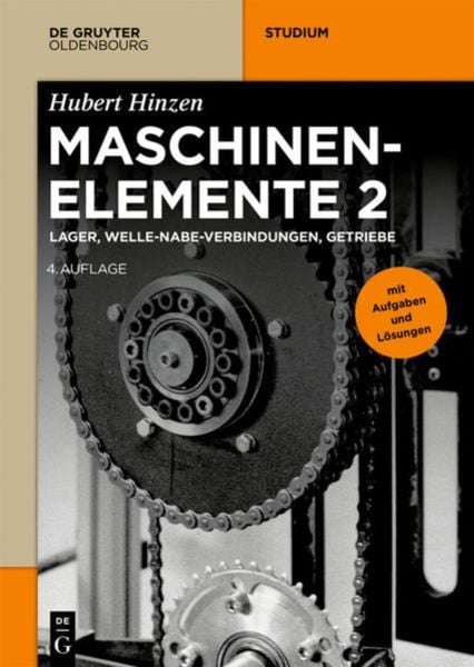 Hubert Hinzen: Maschinenelemente / Lager, Welle-Nabe-Verbindungen, Getriebe