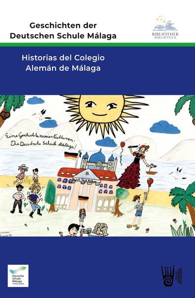 Produktbild: Geschichten der Deutschen Schule M&aacute;laga - Historias del Colegio Alem&aacute;n de M&aacute;laga
