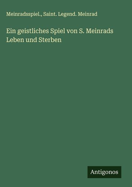 Produktbild: Ein geistliches Spiel von S. Meinrads Leben und Sterben