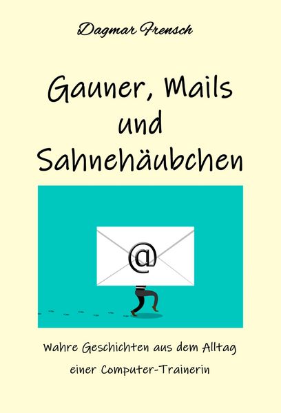 Produktbild: Gauner, Mails und Sahneh&auml;ubchen