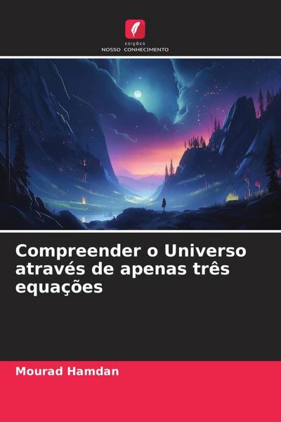 Produktbild: Compreender o Universo atrav&eacute;s de apenas tr&ecirc;s equa&ccedil;&otilde;es