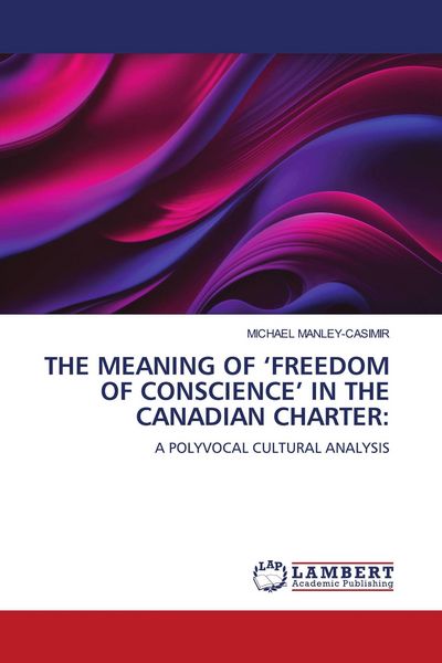 Produktbild: The Meaning Of 'freedom Of Conscience' in The Canadian Charter: