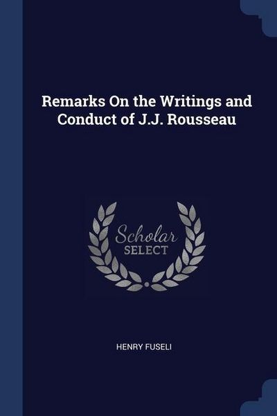 Produktbild: Remarks On the Writings and Conduct of J.J. Rousseau