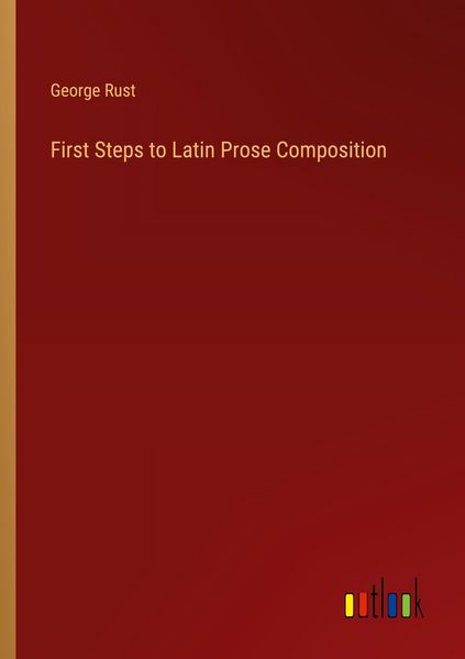 Produktbild: First Steps to Latin Prose Composition