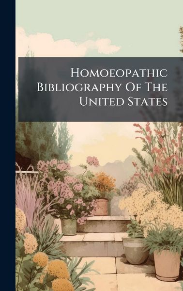 Produktbild: Homoeopathic Bibliography Of The United States