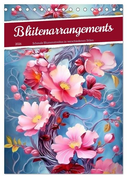 Produktbild: Bl&uuml;tenarrangements (Tischkalender 2026 DIN A5 hoch), CALVENDO Monatskalender