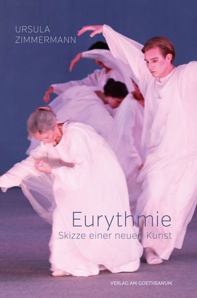 Eurythmie, Taschenbuch von Ursula Zimmermann, Verlag am Goetheanum, 978-3-7235-1443-6