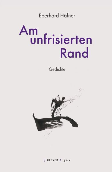 Am unfrisierten Rand, Gebundene Ausgabe von Eberhard Häfner, Klever Verlag, 9783903110915