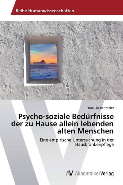 Produktbild: Psycho-soziale Bed&uuml;rfnisse der zu Hause allein lebenden alten Menschen