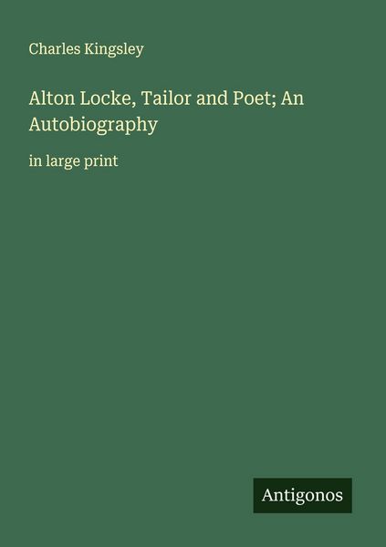 Produktbild: Alton Locke, Tailor and Poet; An Autobiography