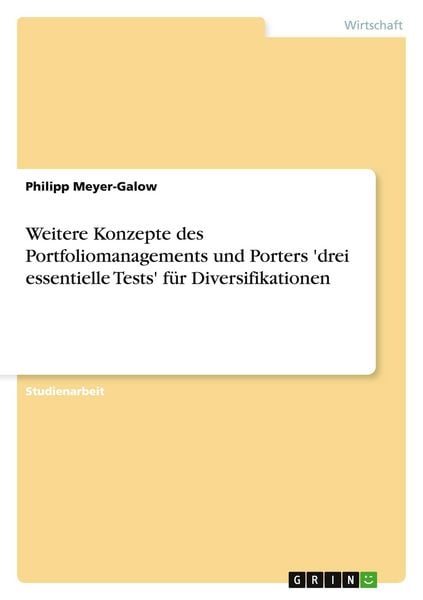 Produktbild: Weitere Konzepte des Portfoliomanagements und Porters 'drei essentielle Tests' f&uuml;r Diversifikationen