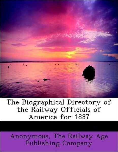 Produktbild: Anonymous: Biographical Directory of the Railway Officials o