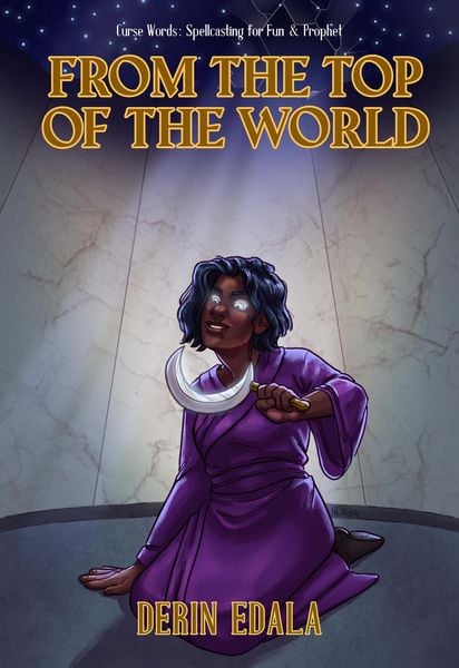 Produktbild: From the Top of the World (Curse Words: Spellcasting for Fun and Prophet, #4)