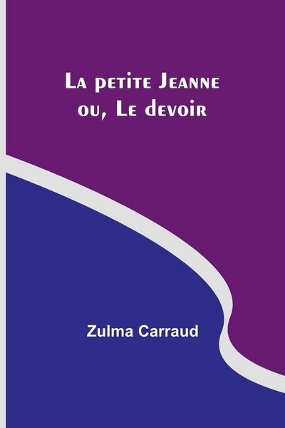 Produktbild: La petite Jeanne; ou, Le devoir