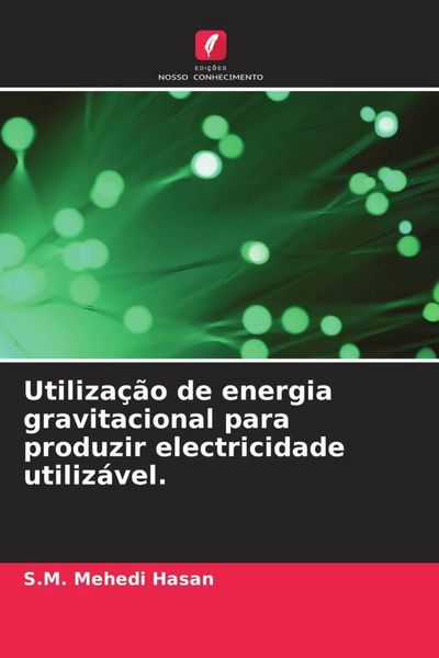Produktbild: Utiliza&ccedil;&atilde;o de energia gravitacional para produzir electricidade utiliz&aacute;vel.