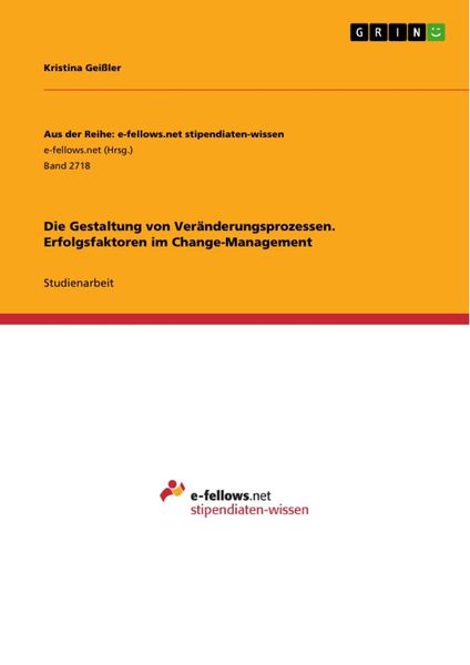 Die Gestaltung von Veränderungsprozessen. Erfolgsfaktoren im Change-Management, Taschenbuch von Kristina Geissler, GRIN, 9783668665835
