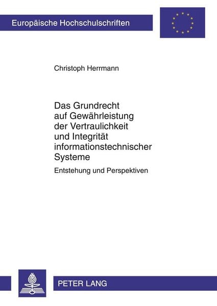 Produktbild: Das Grundrecht auf Gew&auml;hrleistung der Vertraulichkeit und Integrit&auml;t informationstechnischer Systeme