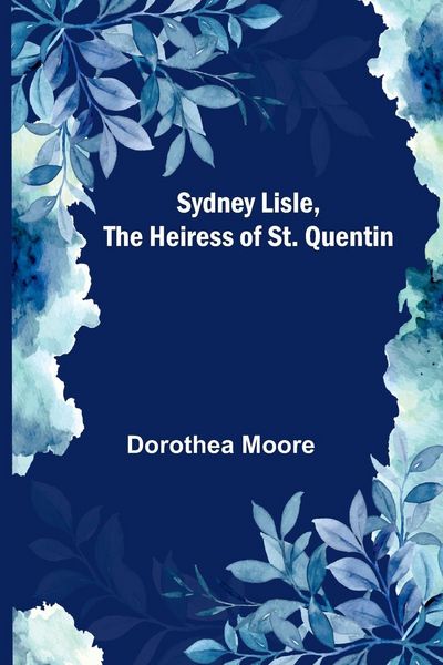 Produktbild: Sydney Lisle, the Heiress of St. Quentin