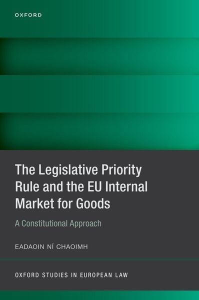 Produktbild: The Legislative Priority Rule and the EU Internal Market for Goods
