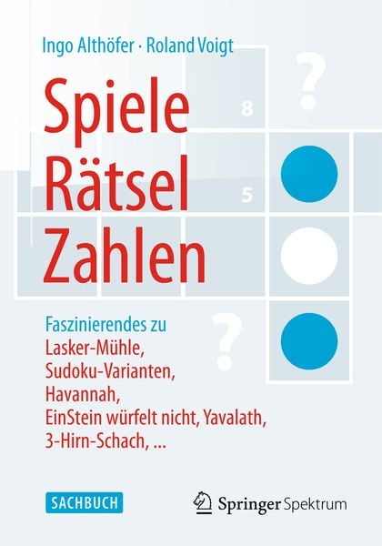 Spiele, Rätsel, Zahlen, Taschenbuch von Ingo Althöfer , Roland Voigt, Springer Berlin, 9783642553004