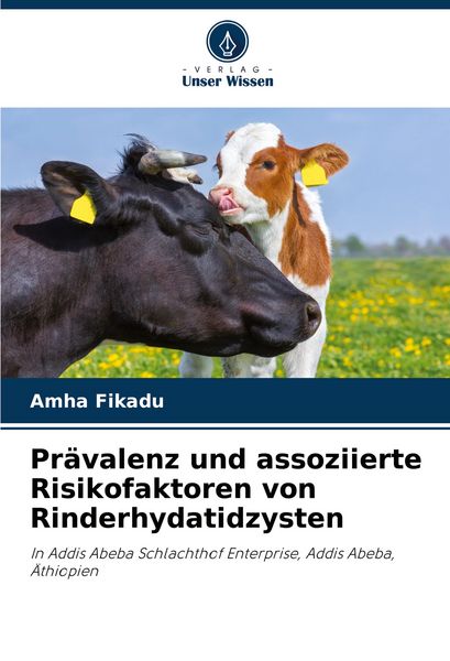 Produktbild: Pr&auml;valenz und assoziierte Risikofaktoren von Rinderhydatidzysten