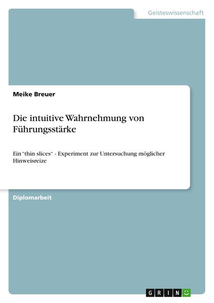 Die intuitive Wahrnehmung von Führungsstärke, Taschenbuch von Meike Breuer, GRIN, 9783640164660