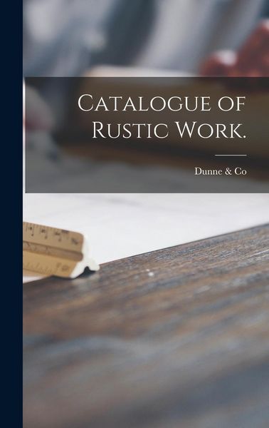 Produktbild: Catalogue of Rustic Work.