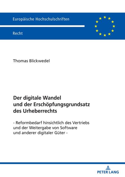 Der digitale Wandel und der Erschöpfungsgrundsatz des Urheberrechts, Taschenbuch von Thomas Blickwedel, Peter Lang GmbH, Internationaler Verlag der