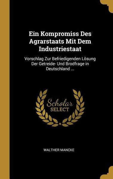 Produktbild: Ein Kompromiss Des Agrarstaats Mit Dem Industriestaat