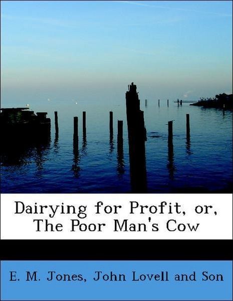 Produktbild: Jones, E: Dairying for Profit, or, The Poor Man's Cow